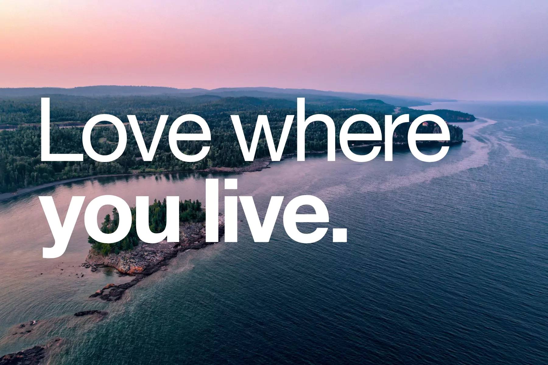 Image of the beautiful North Shore with the overlay "Love where you live."