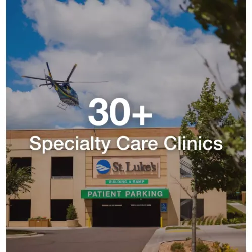 St. Luke's Building A with text overlay that says "30+ specialty care clinics."